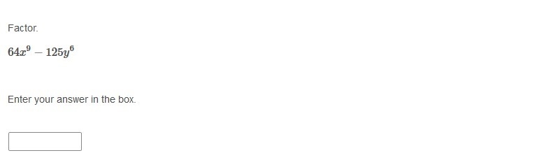 PLEASE HELP ASAP!!! CORRECT ANSWER ONLY PLEASE!! Factor. 64x^9 − 125y^6-example-1