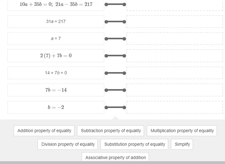 Which properties justify the steps taken to solve the system? {2a+7b=0 {3a−5b=31 Drag-example-1