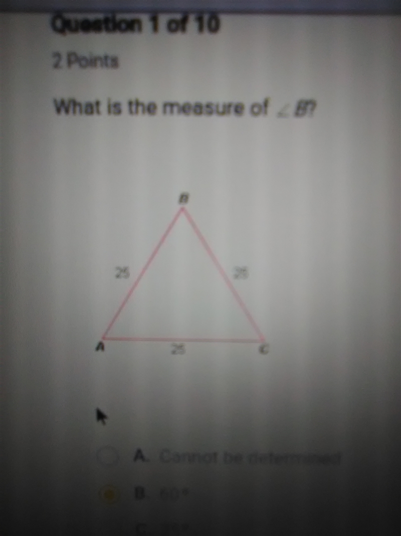 What is the measure of < B? A. Cannot be determined B. 60° C. 25° D. 75°-example-1