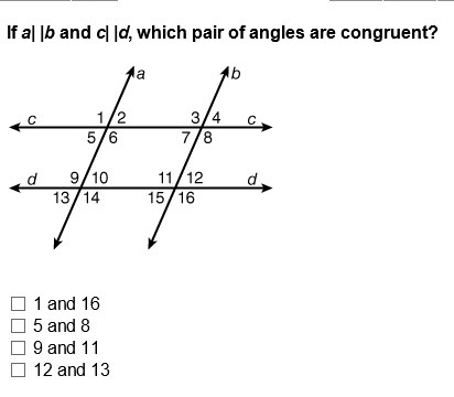 HELP PLEASE! If a| |b and c| |d, which pair of angles are congruent? A. 1 and 16 B-example-1