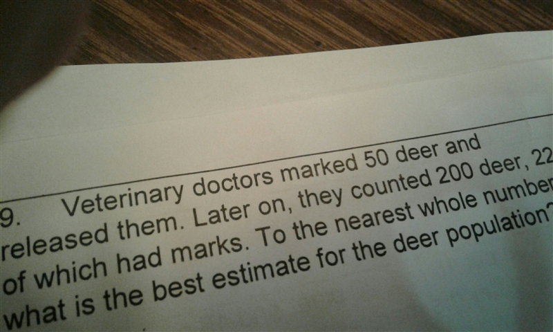 veterinary doctors marked 50 deer and released them. later on they counted 200 deer-example-1