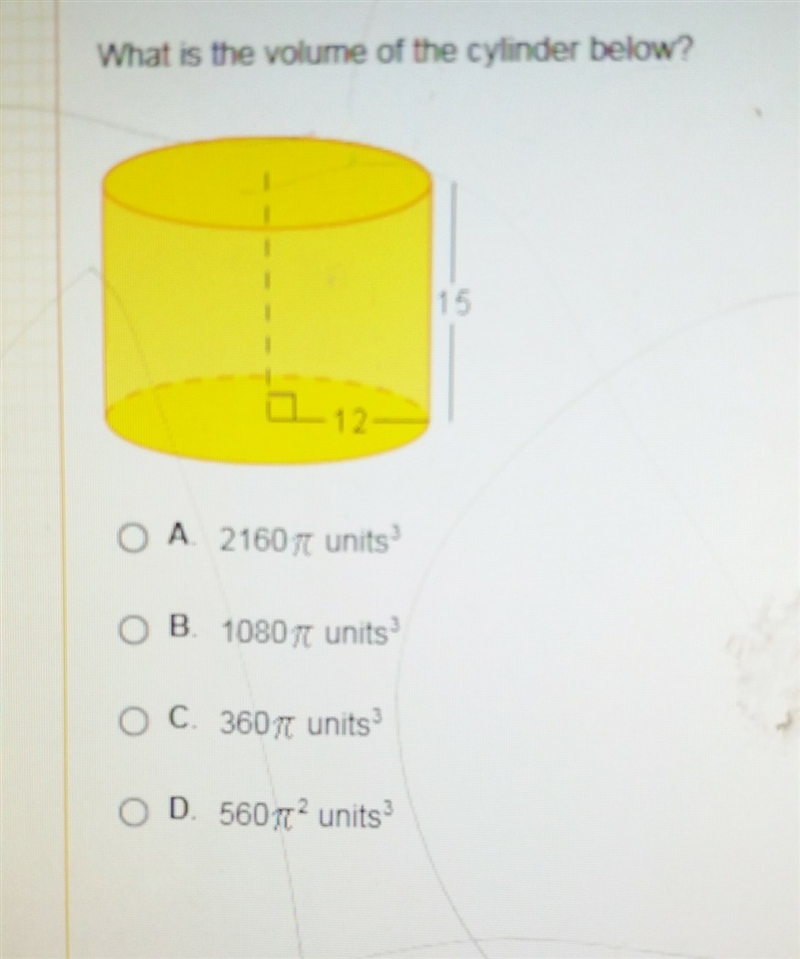 (Photo) What is the volume of the cylinder below? A.2160 pie units ^3(cube) B. 1080 pie-example-1