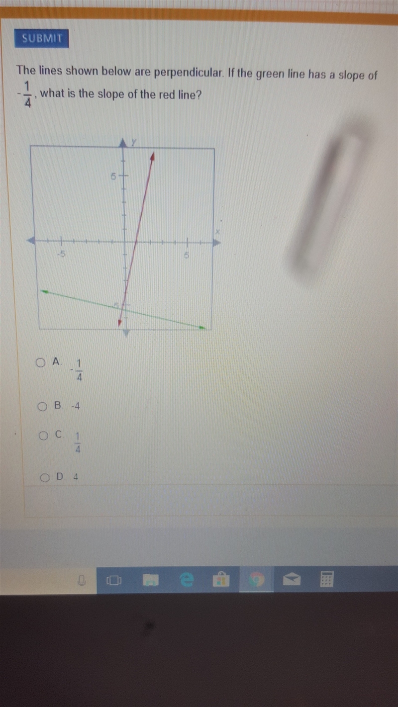 the lines shown below are perpendicular.If the green line has a slope of -1/4,what-example-1