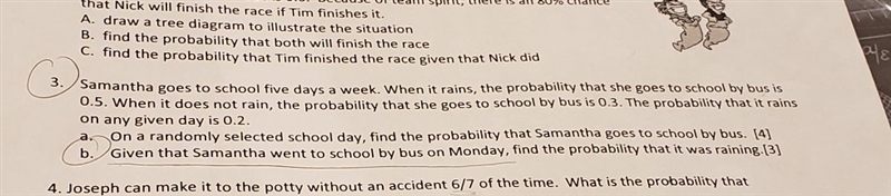 PLS HELP DUE IN AN HOUR! b. Given that Samantha that went to school by bus on Monday-example-1