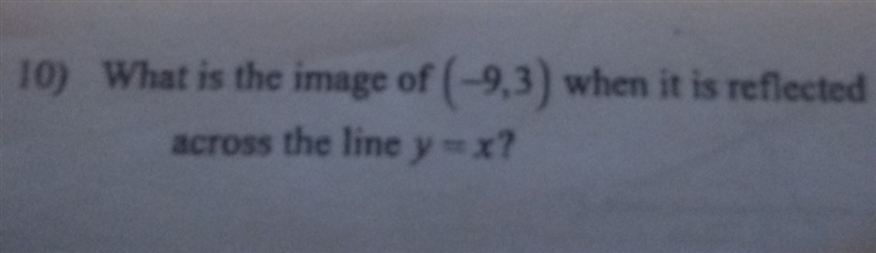 What is the image of (-9,3) when it is reflected across the line y = x?-example-1