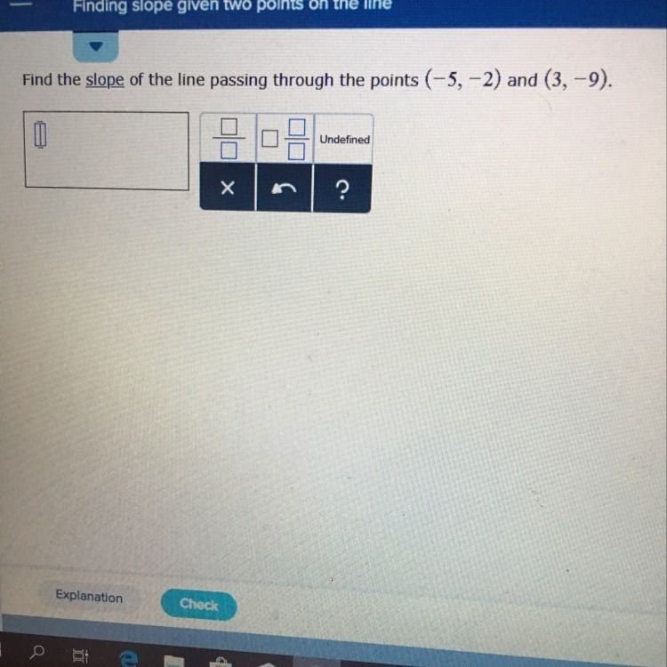 Find the Slope of the line passing through the points (-5,-2) and (3,-9)-example-1