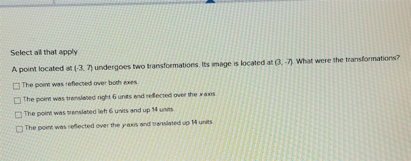 a point locates at (-3 7) undergoes two transformations. its images is located at-example-1