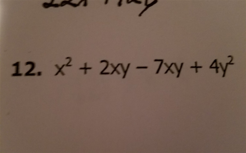 X^2+2xy-7xy+4y^2 alittle help?-example-1