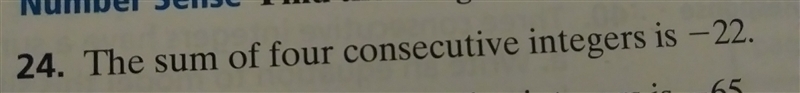 The sum of four consecutive integers is -22-example-1