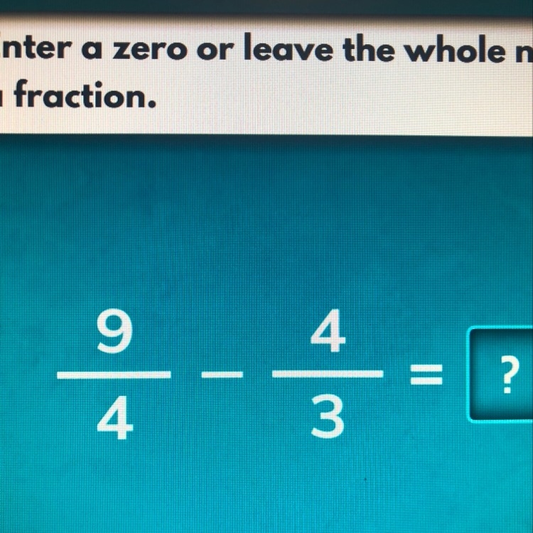 Pls help me what is 9/4 - 4/3-example-1