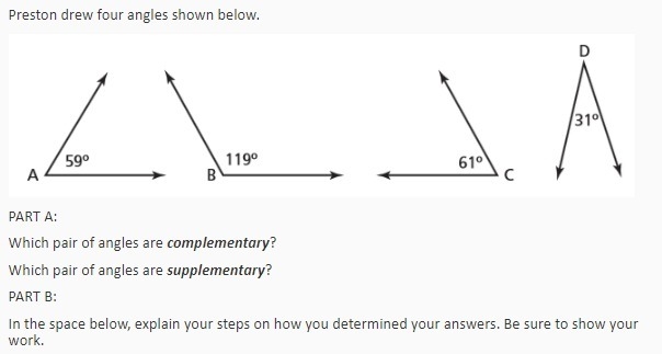 Preston drew four angles shown below. PART A: Which pair of angles are complementary-example-1