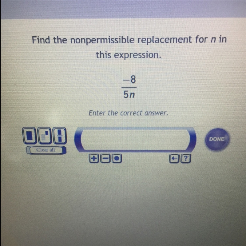 Find the nonpermissible replacement for N in the following expression : -8/5n-example-1