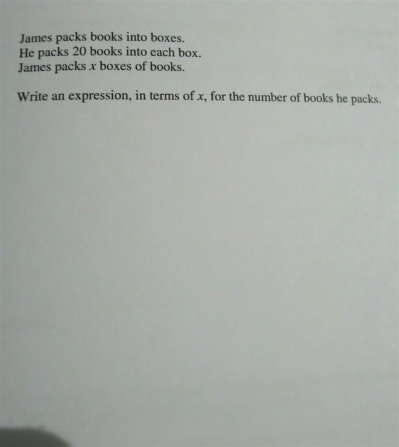 James packs books into boxes. He packs 20 books into each box. James packs x boxes-example-1