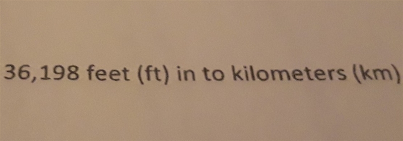 How do I convert 36,198 ft into km-example-1