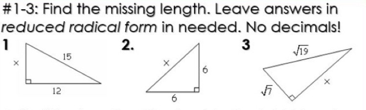 #1-3: Find the missing length. Leave answers in reduced radical form in needed. No-example-1