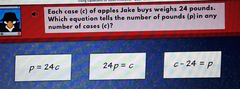 each case of apples Jake buys weighs 24 lb which equation tells the number of pounds-example-1