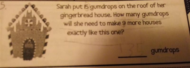 sarah put 15 gumdrops on the roof her gingerbread house.How many gumdropswill she-example-1