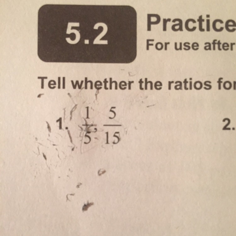 Is 1/5 and 5/15 proportional ??-example-1