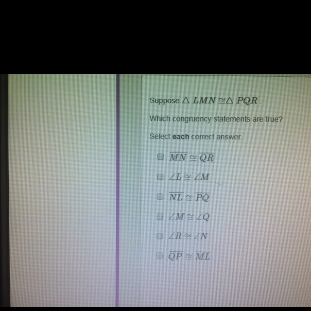 Suppose LMN=PQR Which congruency statements are true-example-1