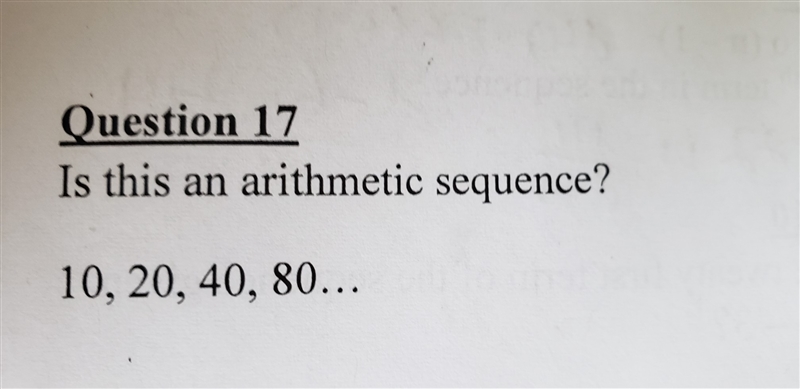 Is this an arthimatic sequence ? 10,20,40,80-example-1