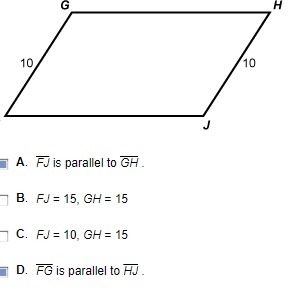 if FG=10 and HJ = 10. Which additional facts guarantee that FGHJ is a parallelogram-example-1