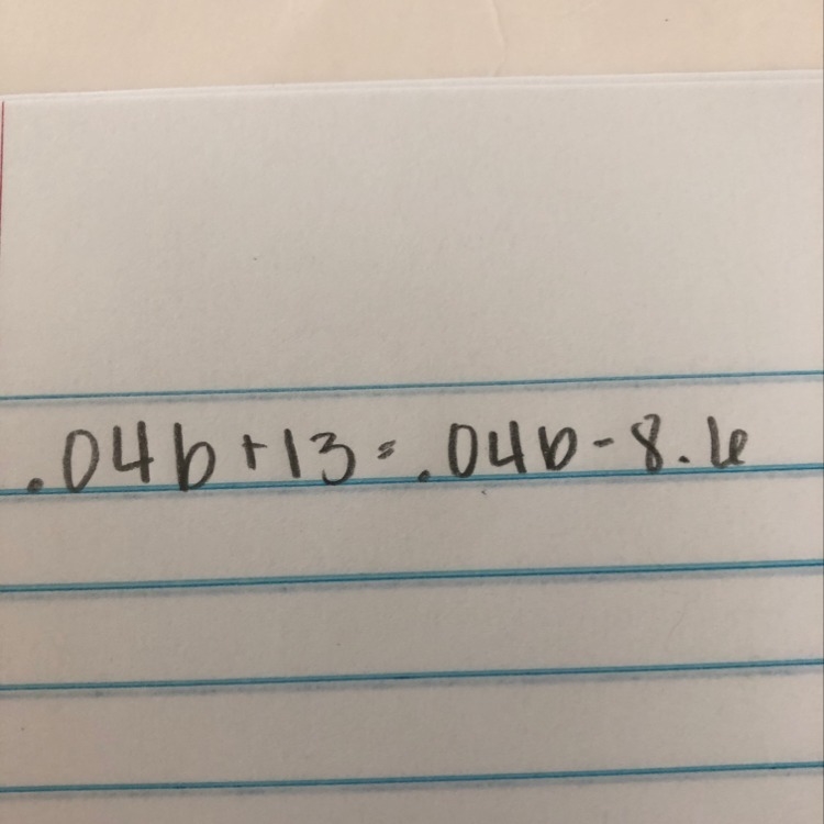 What is .04b+13=.04b-8.6-example-1