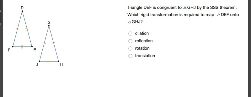 Triangle DEF is congruent to GHJ by the SSS theorem. Which rigid transformation is-example-1