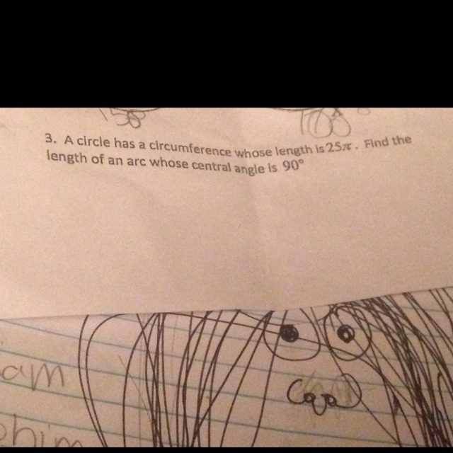 A circle has a circumference whose length is 25 pi find the length of an arc whose-example-1