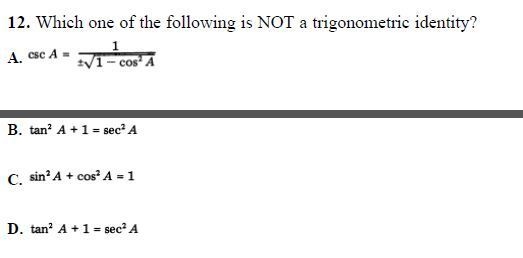 Which of the following is NOT a Trig identity?-example-1