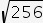 Evaluate the square root. 512 128 64 16-example-1