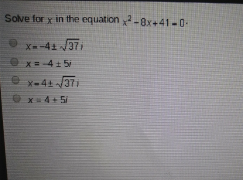 Solve for x in the equation x^2-8x+41=0-example-1