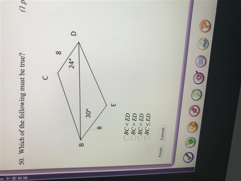 Which of the following must be true? A. BC B. BC>ED C. BC=ED D. BC_<(more than-example-1