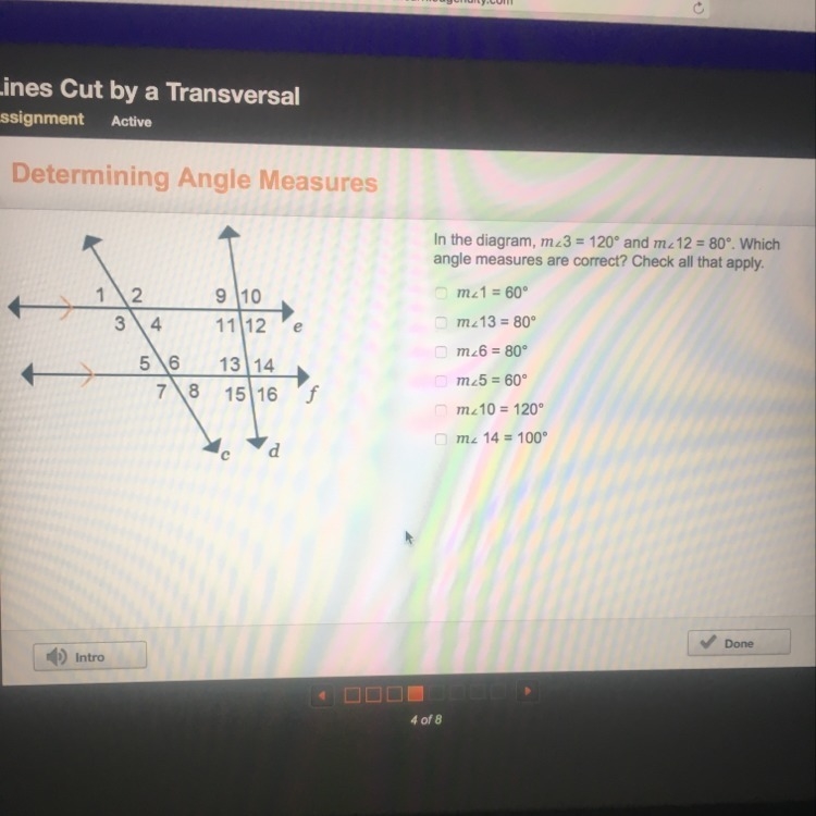 In the diagram, m<3 =120 and m<12=80. Which angle measures are correct? Check-example-1