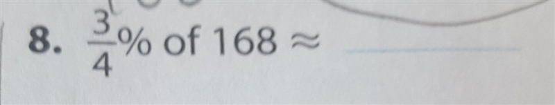 Estimate. What is 3/4% of 168?-example-1