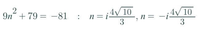 Solve the quadratic equation by completing the square. 9n^2 +79 = -81-example-1