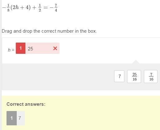 What value of h makes the equation true? −18(2h+4)+12=−74 7 25/16 7/16 25-example-1