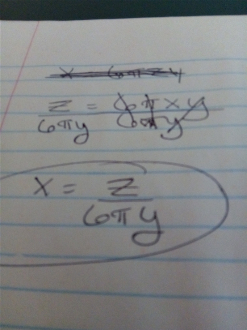 Solve for x. z = 6 π x y x = 6 π y z z6 π =x z6 π y=x z6 =x-example-1