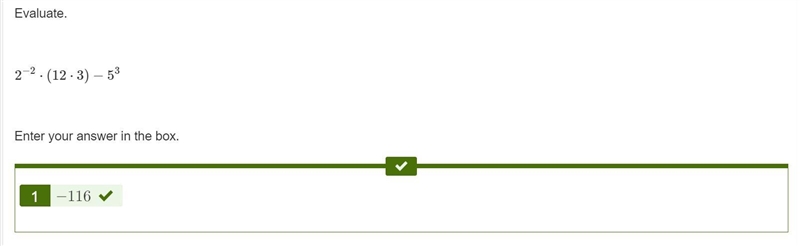 Evaluate. 2^−2⋅(12⋅3)−5^3 Enter your answer in the box.-example-1