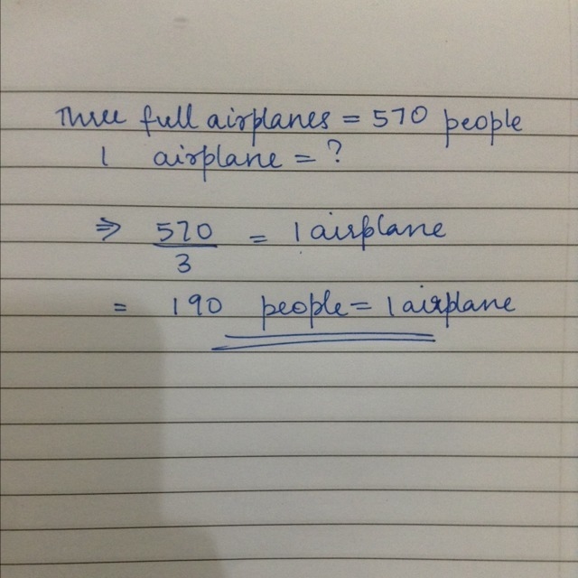 Three full airplanes hold 570 people . How many people can 1 airplane hold?-example-1