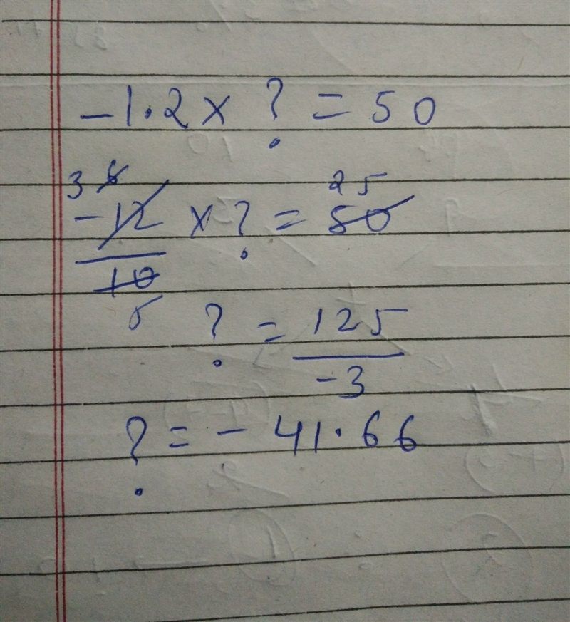 What is the question mark (-1.2 * ? = 50)-example-1