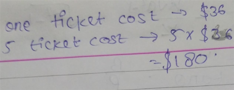 Mr.Collins is buying 5 train tickets for $36 each. What is the total cost of the tickets-example-1