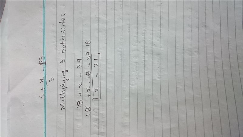 Plzzzzzzzzzzzzzzz help what is 6+x÷3=13-example-1