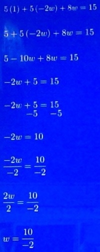 What is 5(1-2w)+8w=15-example-1