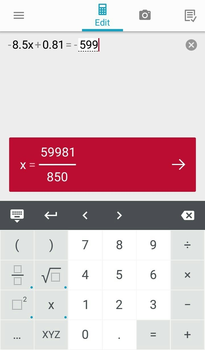 HELP! ASAP!!!! Use a calculator to solve the equation. −8.5x + 0.81 = −5.99-example-1