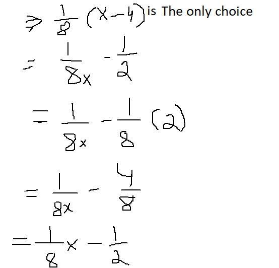 Which expression is equivalent to 1/8x−1/2 ? * 1/8(x-4) -1/8(x-4) 1/8(x-1/2) 1/8(x-example-1