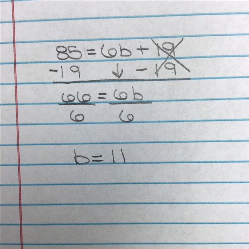 Solve the equation. Show your work. 85 = 6b + 19-example-1