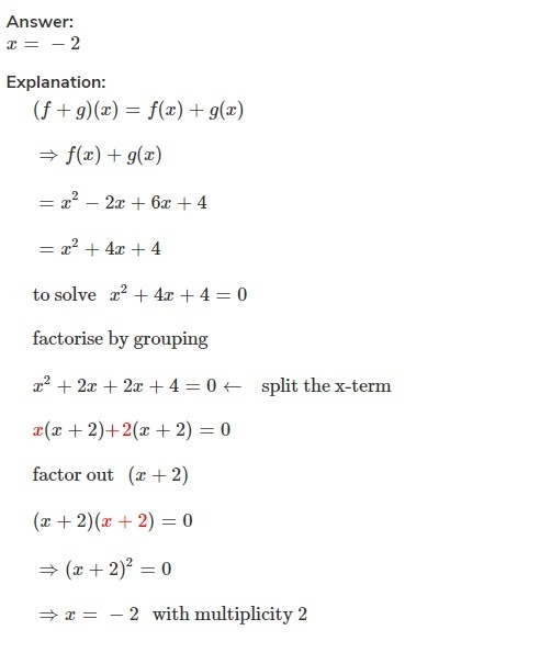 If f(x)=x^2 and g(x)=6x+4, which value of x does (f+g)(x)=0-example-1