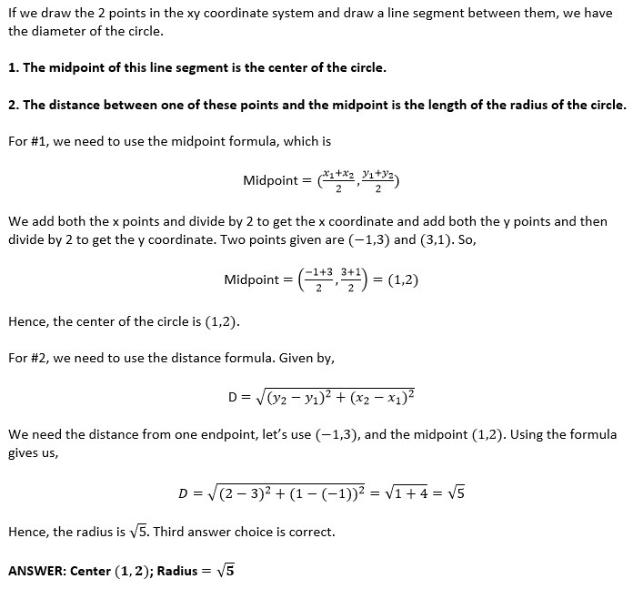 The endpoints of a diameter of a circle is (-1,3) and (3,1). Find the center and radius-example-1