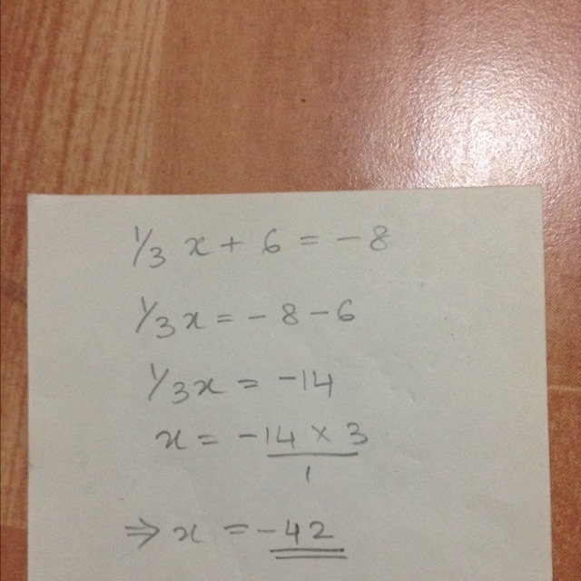 1/3x * 6 = -8 it says solve-example-1