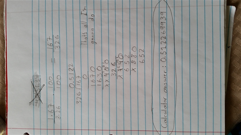 If you have 1.67 divided by 3.26 what’s the answer please show how u did it-example-1